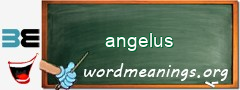 WordMeaning blackboard for angelus